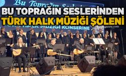 Bu toprağın seslerinden Türk Halk Müziği şöleni