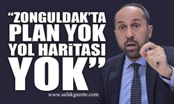 Burak Erol’dan sert eleştiriler: “Zonguldak’ta plan yok, yol haritası yok”