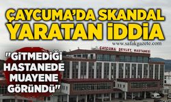 Çaycuma’da dikkat çeken iddia: Gitmediği hastanede muayene göründü!
