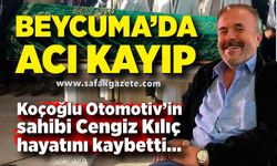 Beycuma’da acı kayıp: Cengiz Kılıç hayatını kaybetti