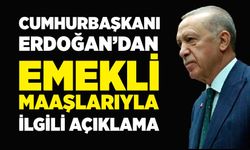 Cumhurbaşkanı Erdoğan’dan emekli maaşlarıyla ilgili açıklama