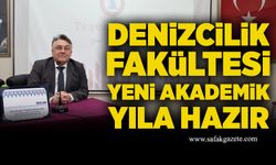 Denizcilik Fakültesi yeni “Akademik Yıl”a hazır