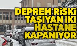 Deprem riski taşıyan iki hastane kapanıyor