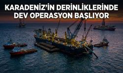 Karadeniz'in Derinliklerinde Dev Operasyon Başlıyor