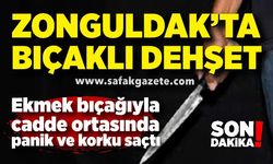 Ekmek bıçağıyla cadde ortasında dehşet saçtı