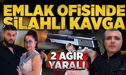 Emlak ofisinde silahlı kavga: 2 ağır yaralı
