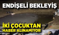 Endişeli bekleyiş: İki çocuktan haber alınamıyor