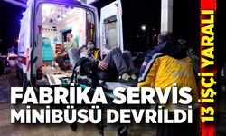 Fabrika servis minibüsü devrildi: 13 yaral