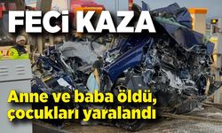 Feci kaza: Anne ve baba öldü, çocukları yaralandı