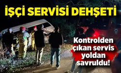 İşçi Servisi Dehşeti: Kontrolden Çıkan Araç Yoldan Savruldu!