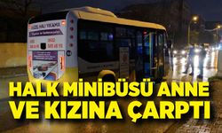 Halk minibüsü anne ve kızına çarptı: 2 yaralı