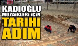 Kadıoğlu Mozaikleri için tarihi adım