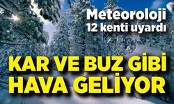 Meteoroloji 12 kenti uyardı: Kar ve buz gibi hava geliyor