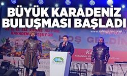 Büyük Karadeniz buluşması coşkuyla başladı