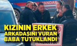 Kızının Erkek Arkadaşını Vuran Baba Tutuklandı