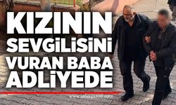Kızının sevgilisini vuran baba adliyede