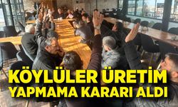 Orman köylüsü üretim yapmama kararı aldı