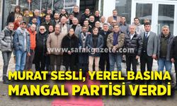 Murat Sesli’den yerel basına mangal buluşması