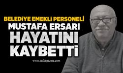 Mustafa Ersarı hayatını kaybetti