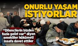 Onurlu yaşam istiyorlar