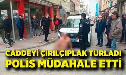 Caddede Uygunsuz Şekilde Dolaşan Şahıs Gözaltına Alındı