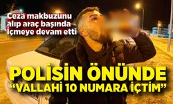 Alkollü Sürücü Ceza Makbuzunu Alıp Araç Başında İçmeye Devam Etti