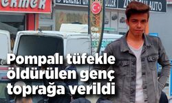 Pompalı Tüfekle Öldürülen Genç Toprağa Verildi