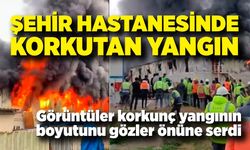 Şehir hastanesinde korkutan yangın