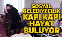 Sosyal belediyecilik kapı kapı hayat buluyor