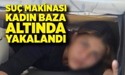 Suç makinası kadın baza altında yakalandı