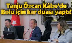 Tanju Özcan Kâbe’de Bolu için kar duası yaptı!