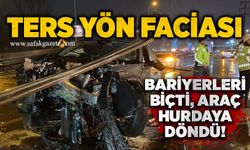 Ters yön faciası: Bariyerleri biçti, araç hurdaya döndü!