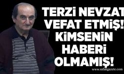Terzi Nevzat vefat etmiş! Kimsenin haberi olmamış!
