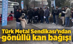 Türk Metal Sendikası’ndan gönüllü kan bağışı