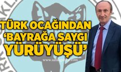Türk Ocağından ‘Bayrağa Saygı Yürüyüşü’