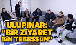 Ulupınar: “Bir ziyaret, bin tebessüm”