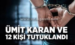 Eski futbolcu Ümit Karan ve 12 kişi tutuklandı