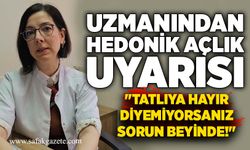 Uzmanından Hedonik açlık uyarısı: "Tatlıya hayır diyemiyorsanız, sorun beyinde!"