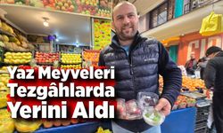 Yaz Meyveleri Tezgâhlarda Yerini Aldı