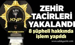 Zehir tacirleri yakalandı: 8 şüpheli hakkında işlem yapıldı