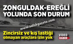 Zonguldak-Ereğli yolunda yoğun kar yağışı; Zincirsiz araçlara izin verilmiyor
