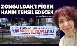 Zonguldak’ı Figen Hanım temsil edecek