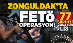 Zonguldak'ta FETÖ operasyonu: 77 şüpheli yakalandı!