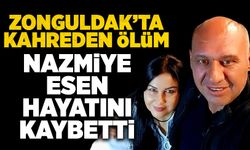 Zonguldak’ta kahreden ölüm: Nazmiye Esen hayatını kaybetti