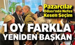 Pazarcılar Odası’nda Seçimi 1 Oy Fark Belirledi