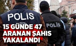 Karabük’te 15 günde 47 aranan yakalandı