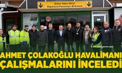 Ahmet Çolakoğlu havalimanı çalışmalarını inceledi
