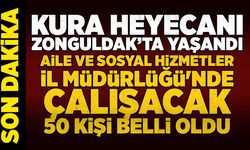 Kura heyecanı Zonguldak’ta yaşandı: Aile ve Sosyal Hizmetler İl Müdürlüğü'nde çalışacak 50 kişi belli oldu