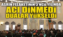 Asrın felaketinin üçüncü yılında acı dinmedi, dualar yükseldi