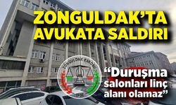 Zonguldak’ta avukata saldırı: “Duruşma salonları linç alanı olamaz”